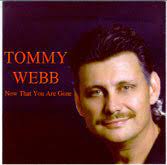 TOMMY WEBB: Now That You Are Gone